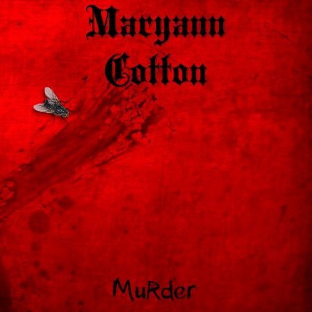 MARYANN COTTON - MURDER 2017