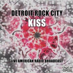 Kiss - Detroit Rock City - Live American Radio Broadcast (2020)